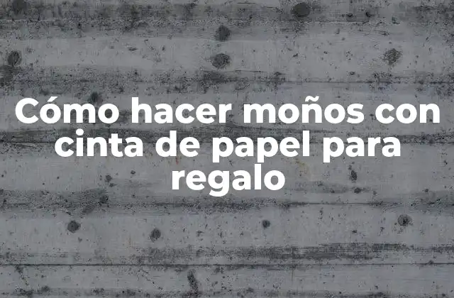 Cómo hacer moños con cinta de papel para regalos