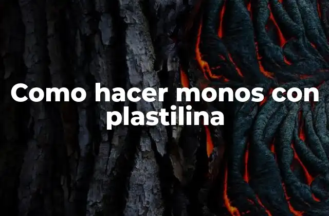 Como Hacer Monos con Plastilina