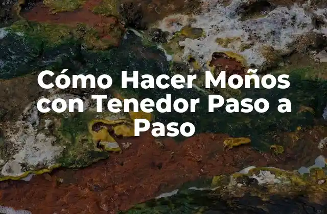 Cómo Hacer Moños con Tenedor Paso a Paso 2 Qué es un Moño con Tenedor y Cómo Se Usa