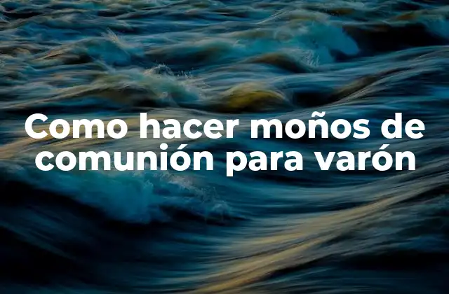 Como Hacer Moños de Comunión para Varón