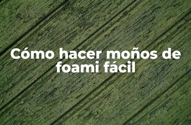 Cómo Hacer Moños de Foami Fácil