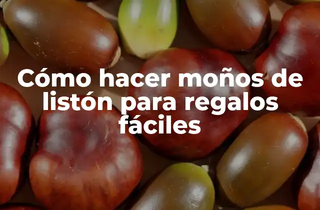 Moños de listón: una forma creativa de decorar regalos