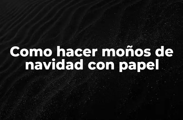 Como Hacer Moños de Navidad con Papel