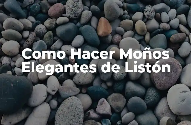 Como Hacer Moños Elegantes de Listón