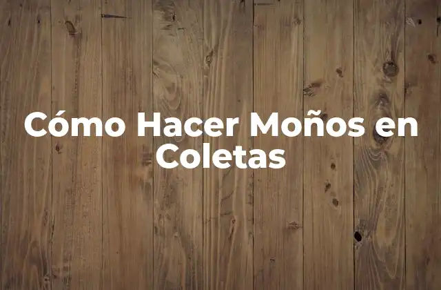 Cómo Hacer Moños en Coletas 2 Cómo Hacer Moños en Coletas