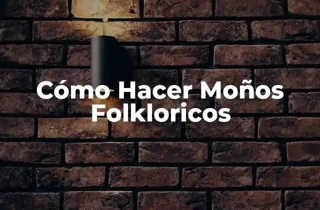 Cómo Hacer Moños Folkloricos