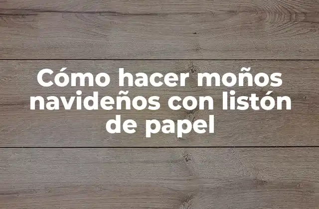 Cómo Hacer Moños Navideños con Listón de Papel