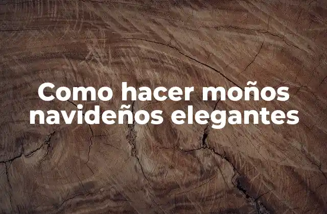 Como Hacer Moños Navideños Elegantes