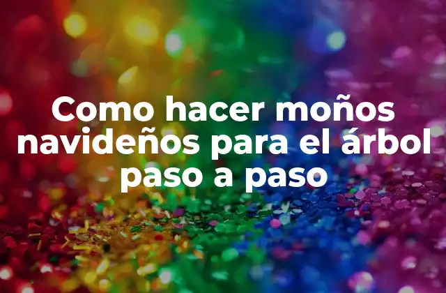 Como Hacer Moños Navideños para el Árbol Paso a Paso 2 Moños navideños para el árbol de Navidad