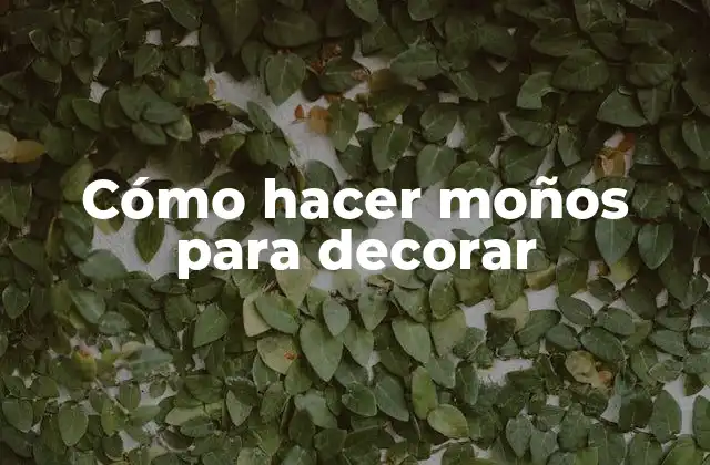 Cómo hacer moños para decorar