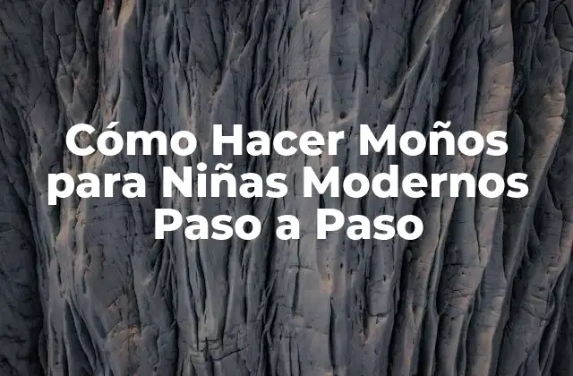 Cómo Hacer Moños para Niñas Modernos Paso a Paso