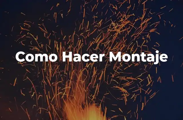 Como Hacer Montaje
