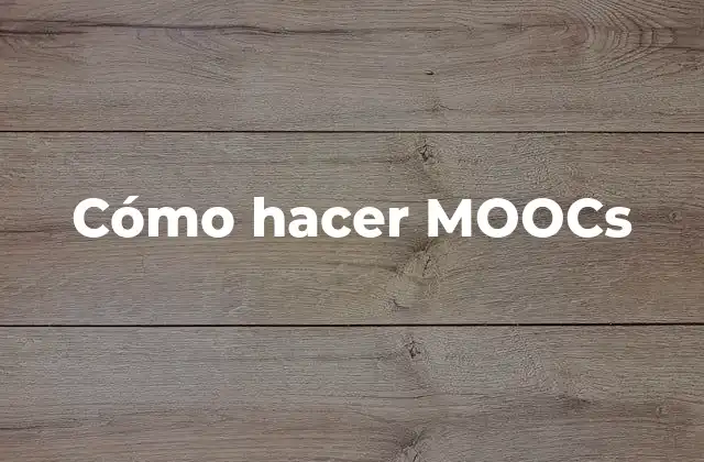 Cómo Hacer Moocs