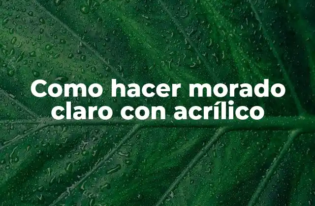 Como Hacer Morado Claro con Acrílico