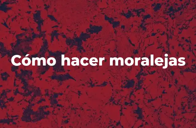 Cómo Hacer Moralejas