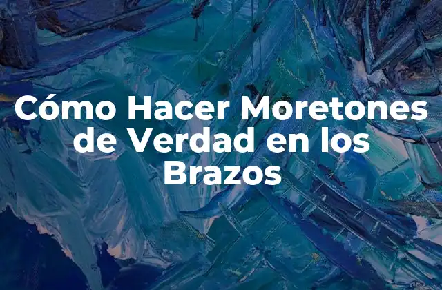 Cómo Hacer Moretones de Verdad en los Brazos