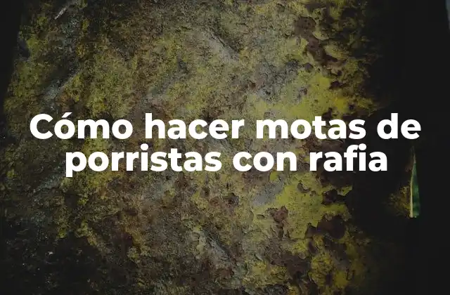 Cómo Hacer Motas de Porristas con Rafia