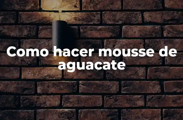 ¿Qué es el mousse de aguacate y para qué sirve?