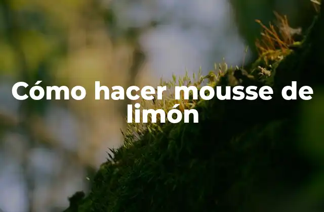 Cómo Hacer Mousse de Limón 2 Cómo hacer mousse de limón