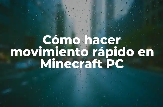 Cómo Hacer Movimiento Rápido en Minecraft Pc