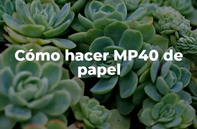 Cómo Hacer Mp40 de Papel