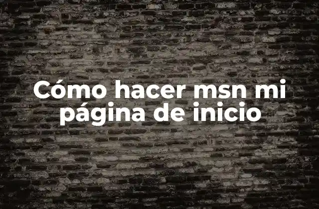 Cómo Hacer Msn Mi Página de Inicio