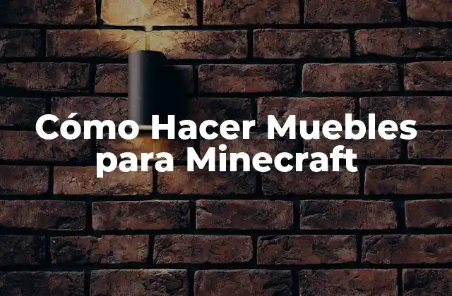 Cómo Hacer Muebles para Minecraft