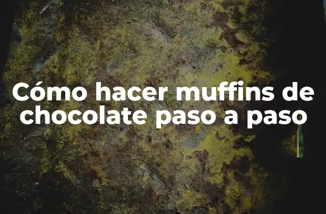Cómo Hacer Muffins de Chocolate Paso a Paso