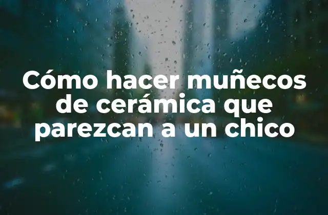 Cómo Hacer Muñecos de Cerámica que Parezcan a un Chico