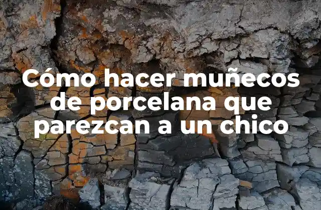 Cómo Hacer Muñecos de Porcelana que Parezcan a un Chico 2 Cómo hacer muñecos de porcelana que parezcan a un chico
