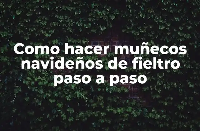 Como Hacer Muñecos Navideños de Fieltro Paso a Paso