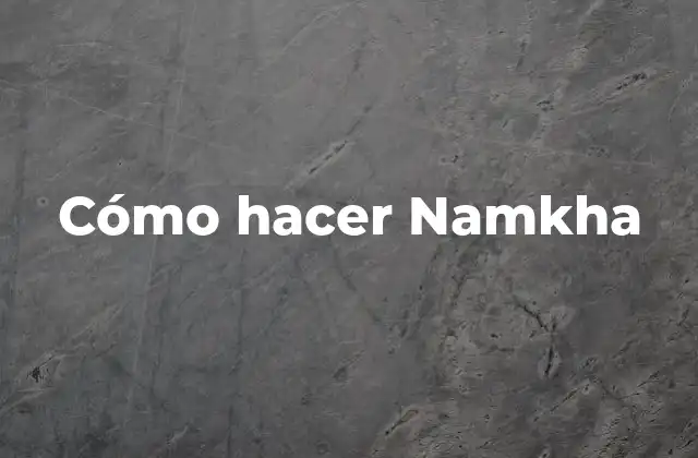 Cómo Hacer Namkha