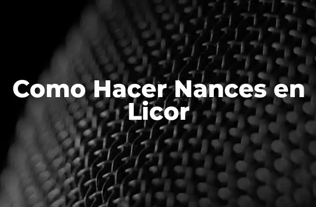 ¿Qué son las Nances en Licor?