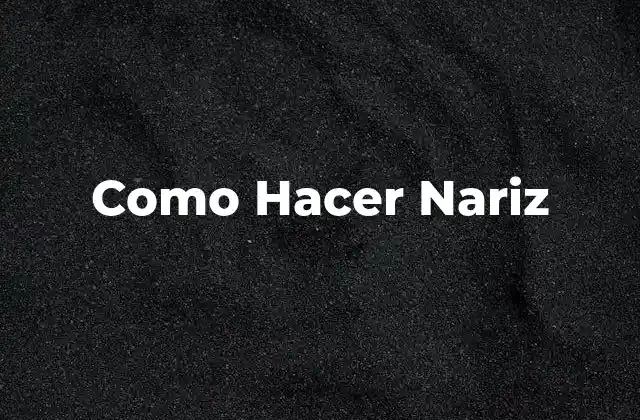 Qué es la Rinoplastia y para qué Sirve