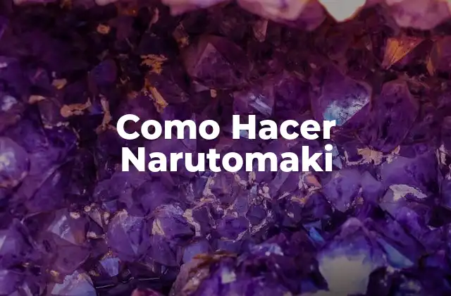 Como Hacer Narutomaki