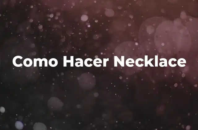 Como Hacer Necklace