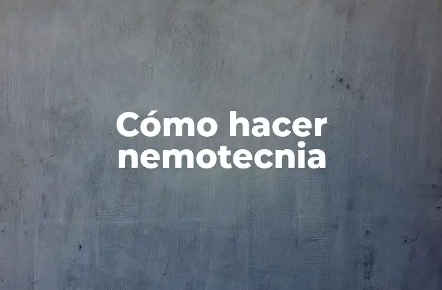 Cómo Hacer Nemotecnia