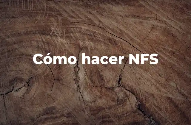 Cómo Hacer Nfs
