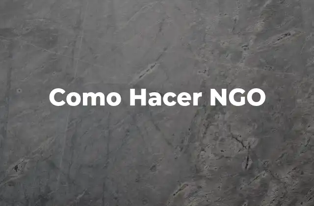 Como Hacer Ngo
