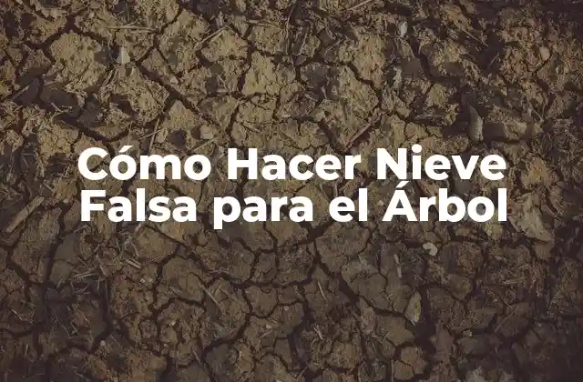Cómo Hacer Nieve Falsa para el Árbol