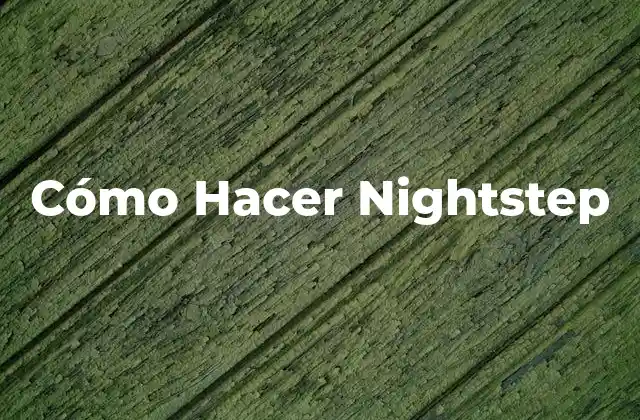 Cómo Hacer Nightstep