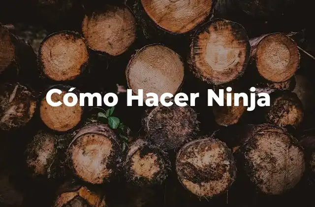 Cómo Hacer Ninja
