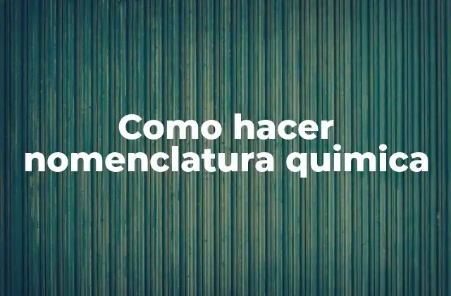 Como Hacer Nomenclatura Quimica