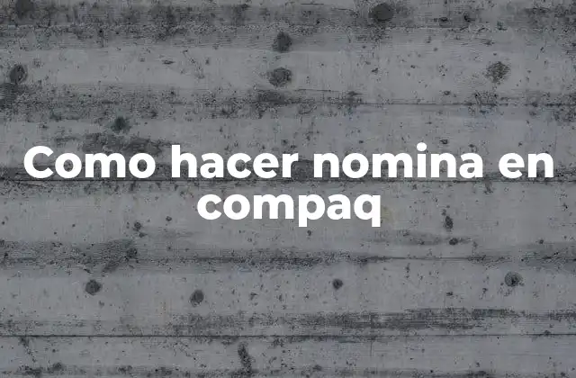 Como Hacer Nomina en Compaq