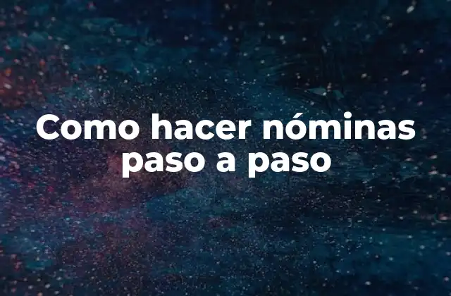 Como Hacer Nóminas Paso a Paso