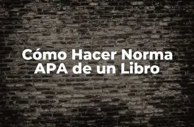 Cómo Hacer Norma Apa de un Libro
