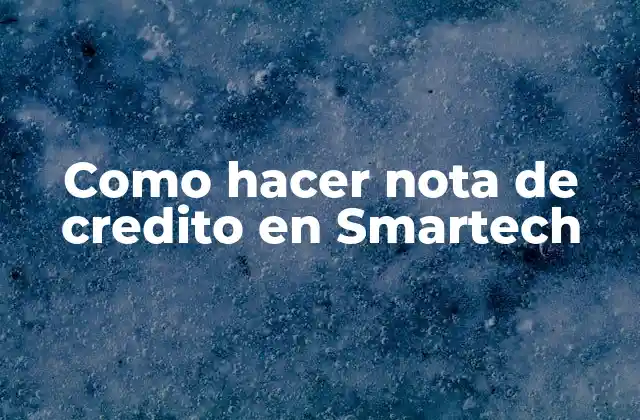 Como Hacer Nota de Credito en Smartech
