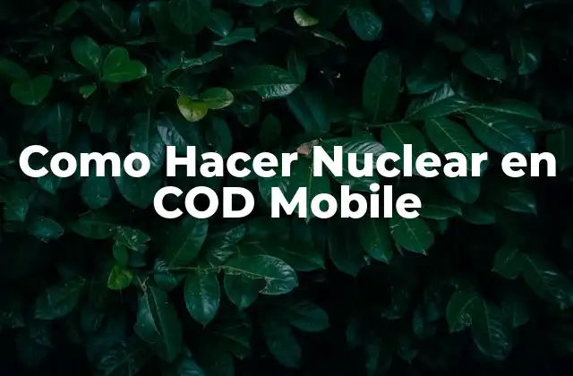 Como Hacer Nuclear en Cod Mobile