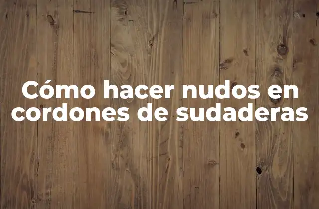 Cómo Hacer Nudos en Cordones de Sudaderas