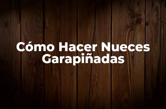 Cómo Hacer Nueces Garapiñadas 2 ¿Qué son las Nueces Garapiñadas y para qué Sirven?